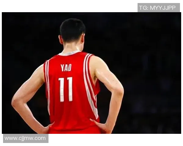 姚明球衣11背后的传奇故事与篮球梦想的传承之路 姚明球衣11背后的传奇故事与篮球梦想的传承之路