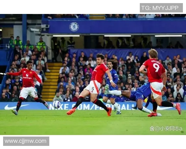 欧冠激战切尔西逆转曼联精彩瞬间回顾十大进球引爆全场热情
